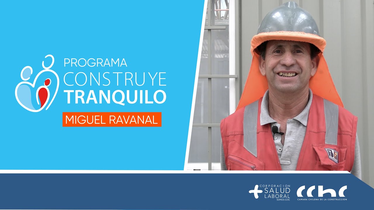 Programa Construye Tranquilo - Miguel Ravanal